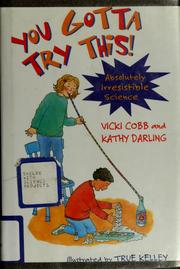 Cover of: You gotta try this!: absolutely irresistible science
