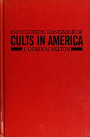 The encyclopedic handbook of cults in America by J. Gordon Melton, J. Gordon Melton