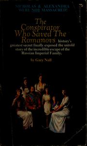 The conspirator who saved the Romanovs by Gary Null