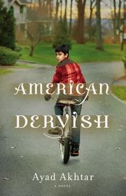 American Dervish by Ayad Akhtar