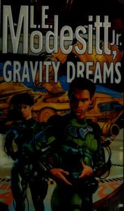 Cover of: Gravity dreams by L. E. Modesitt, Jr.