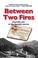 Cover of: Between Two Fires