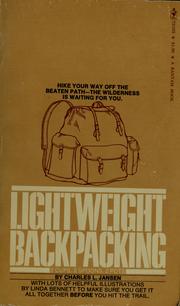 Cover of: Lightweight backpacking: 2 cups, 2 spoons, 2 pots, for serious hikers who escape crowded campsites using a simple system of backpacking for a two-person team