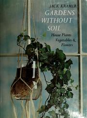 Cover of: Gardens without soil by Jack Kramer