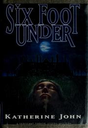Cover of: Six foot under by Katherine John