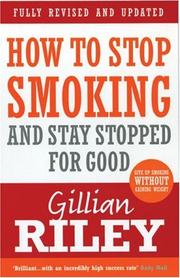 How to Stop Smoking and Stay Stopped for Good by Gillian Riley
