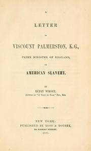 Cover of: A letter to Viscount Palmerston, K. G., prime minister of England, on American slavery by Wikoff, Henry