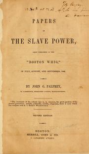 Papers on the slave power by Palfrey, John Gorham