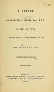 Cover of: A letter to Sir Benjamin C. Brodie, Bart., P. R. S.: in reply to his letter in "Fraser's magazine" for September, 1861