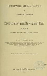 Cover of: Homoeopathic medical practice: a systematic treatise on diseases of the brain and eye; for the use of general practitioners and students