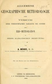 Cover of: Allgemeine geographische Meteorologie: oder Versuch einer uebersichtlichen Darlegung des Systems der Erd-Meteoration in ihrer klimatischen Bedeutung