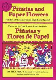 Cover of: Piñatas and Paper Flowers / Piñatas y flores de papel: fiestas de las Américas en inglés y español