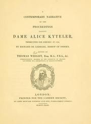 A contemporary narrative of the proceedings against Dame Alice Kyteler, prosecuted for sorcery in 1324 by Richard de Ledrede