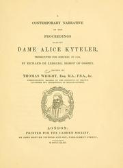 Cover of: A contemporary narrative of the proceedings against Dame Alice Kyteler, prosecuted for sorcery in 1324 by Richard de Ledrede, Richard de Ledrede