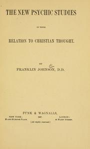Cover of: The new psychic studies in their relation to Christian thought by Johnson, Franklin