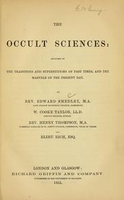 Cover of: The occult sciences: sketches of the traditions and superstitions of past times, and the marvels of the present day.