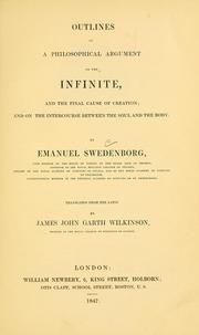 Cover of: Outlines of a philosophical argument on the infinite: and the final cause of creation ; and on the intercourse between the soul and the body