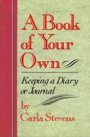Cover of: A book of your own: keeping a diary or journal