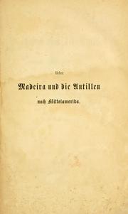 Cover of: Ueber Madeira und die Antillen nach Mittelamerika.