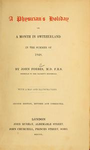 Cover of: A physician's holiday, or, A month in Switzerland in the summer of 1848