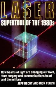 Cover of: Laser, supertool of the 1980s by Jeff Hecht, Dick Teresi, Jeffrey Hecht, Jeff Hecht