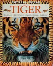 Cover of: Tiger: habitats, life cycles, food chains, threats