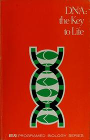 Cover of: DNA: the key to life