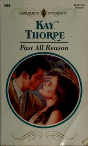 Cover of: Past All Reason by Kay Thorpe