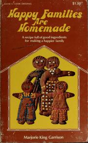 Cover of: Happy families are homemade by Marjorie King Garrison