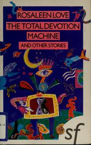 Cover of: The Total Devotion Machine and Other Stories