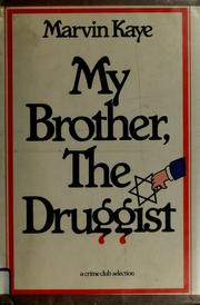 Cover of: My brother, the druggist by Marvin Kaye