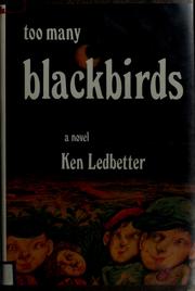 Cover of: Too many blackbirds | Ken Ledbetter