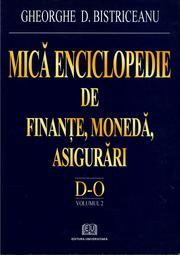 Cover of: Mica Enciclopedie De Finante, Moneda, Asigurari: D-O, Volumul 2