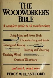 Cover of: The woodworker's bible by Percy W. Blandford