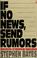 Cover of: If no news, send rumors