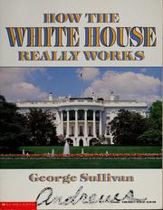 Cover of: How the White House really works by George Sullivan