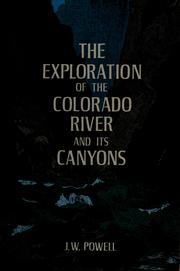 Cover of: The exploration of the Colorado River and its canyons. by John Wesley Powell