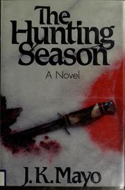 Cover of: The hunting season by J. K. Mayo