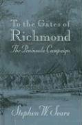 To the gates of Richmond by Stephen W. Sears, Nelson Runger
