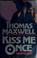 Cover of: Kiss me once