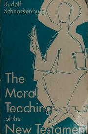 Cover of: The moral teaching of the New Testament