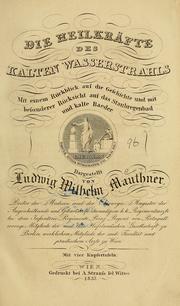 Die Heilkräfte des kalten Wasserstrahls, mit einem Rückblick auf die Geschichte und mit besonderer Fücksicht auf das Staubregenbad und kalte Baeder by Mauthner, Ludwig Wilhelm Ritter von Mauthstein