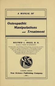 Cover of: A manual of osteopathic manipulations and treatment by Wilfred L. Riggs