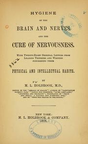 Hygiene of the brain and nerves and the cure of nervousness by M. L. Holbrook