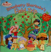 Cover of: Strawberry Shortcake's field trip by 