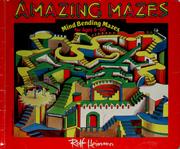Cover of: Amazing mazes: mind bending mazes for ages 6-60