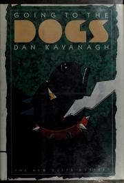 Cover of: Going to the dogs by Dan Kavanagh