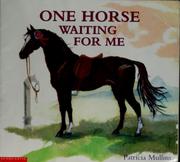 Cover of: One Horse Waiting for Me by Patricia Mullins