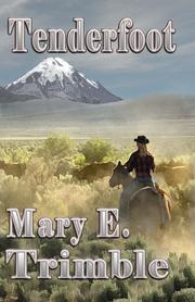 Tenderfoot by Mary E. Trimble