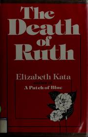 Cover of: The death of Ruth by Elizabeth Kata
